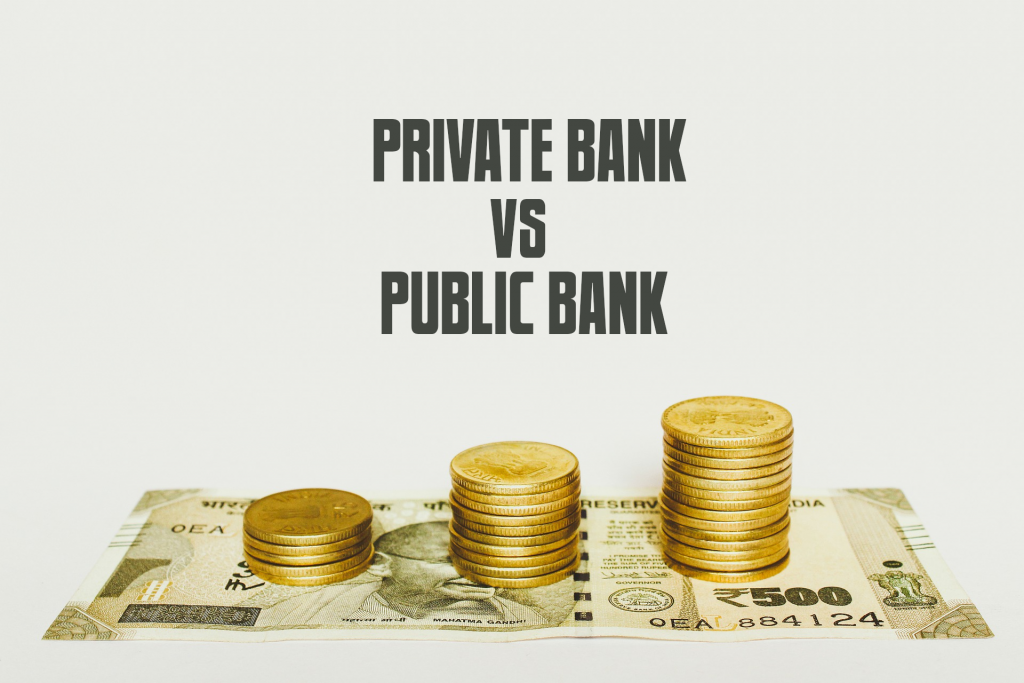 Private Bank vs Public Bank