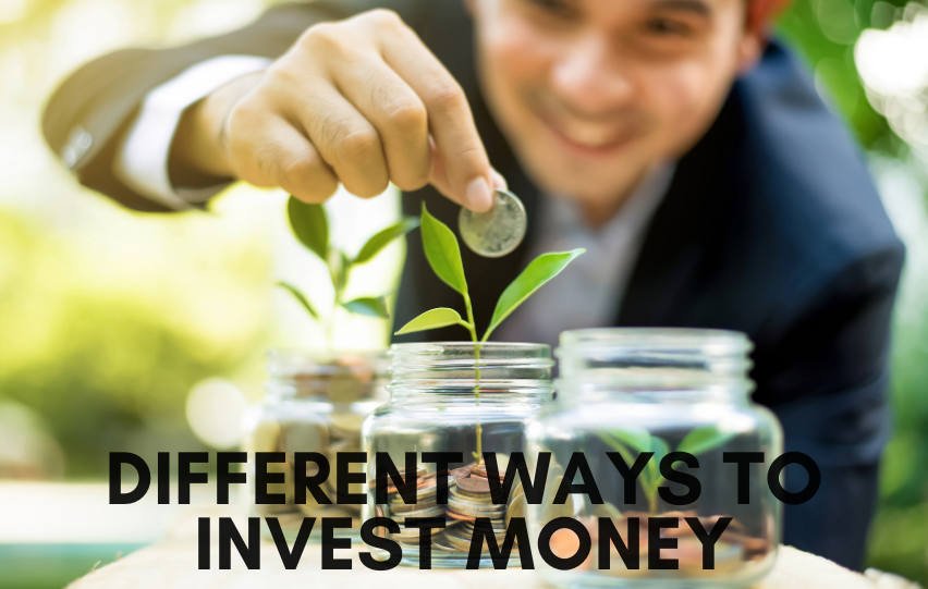 Check Out These Different Ways to Invest Money