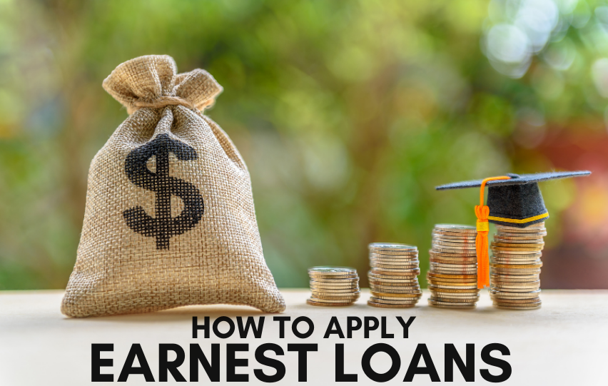 How to Apply for Earnest Loans
